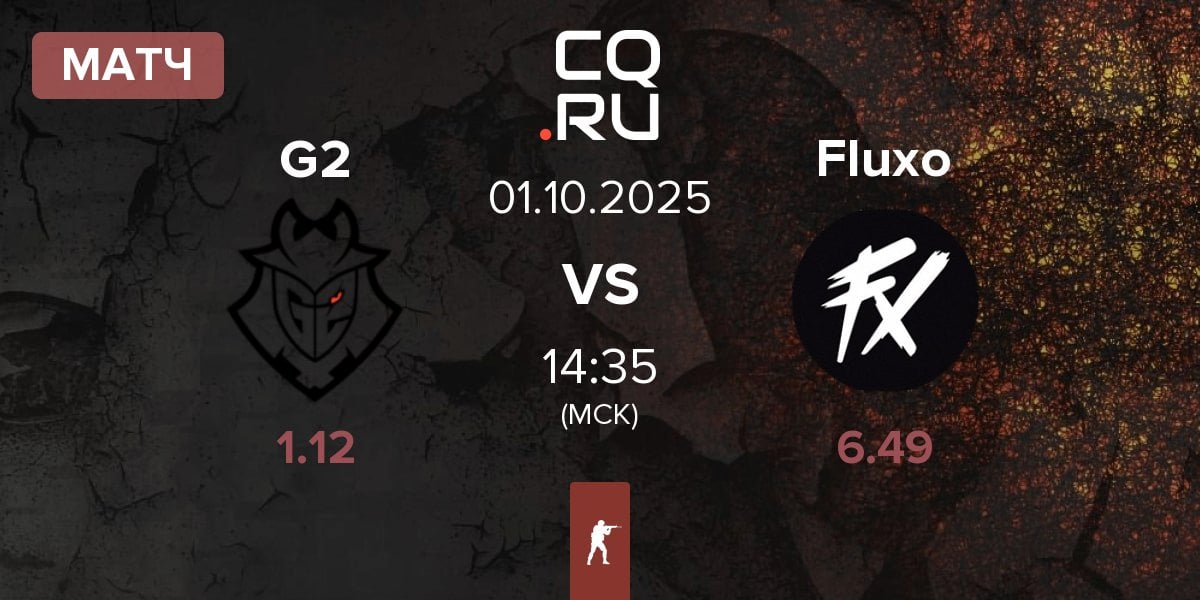 Матч G2 Esports G2 vs Fluxo | 01.10