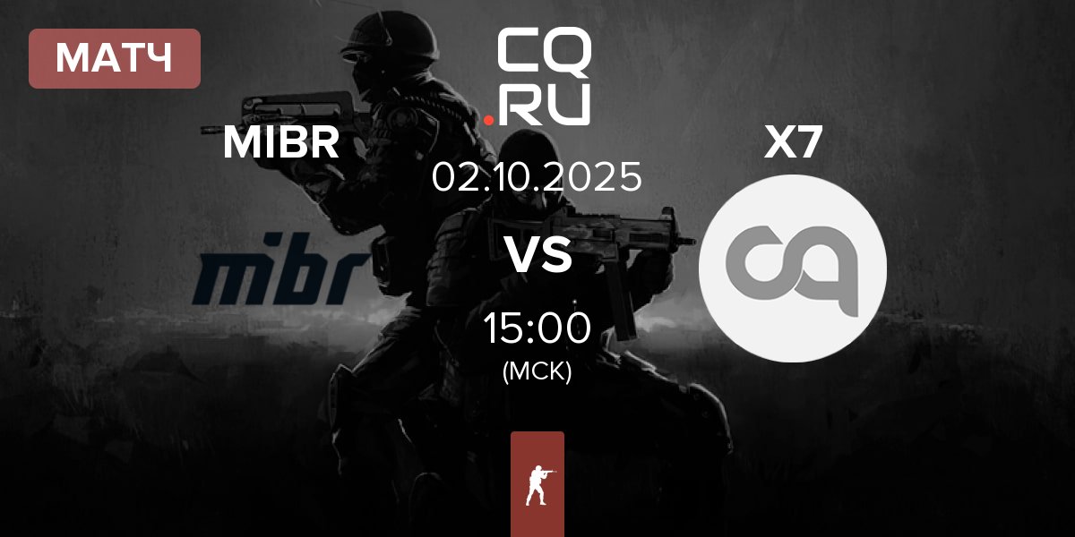 Матч Made in Brazil MIBR vs X7 Team X7 | 02.10