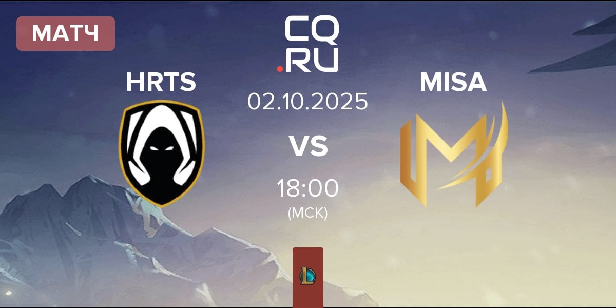 Матч Los Heretics HRTS vs Misa Esports MISA | 02.10