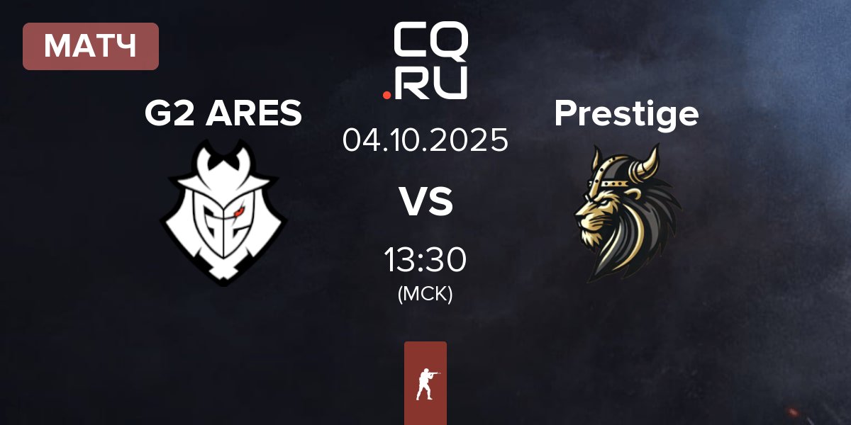 Матч G2 Ares G2 ARES vs Prestige Esport Prestige | 04.10