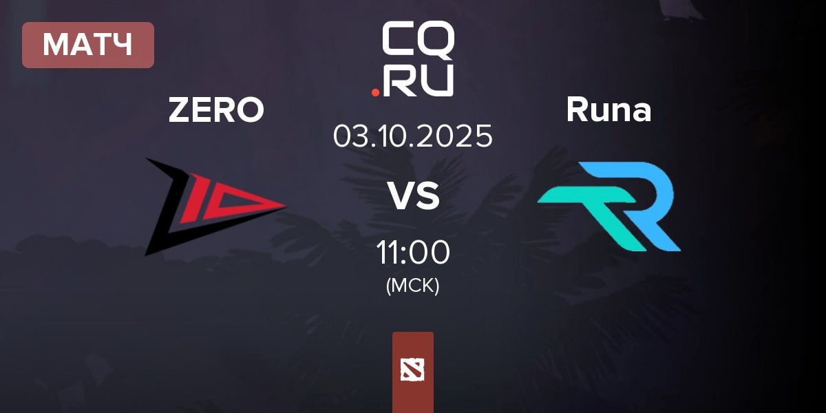 Матч Zero Tenacity ZERO vs Runa Team Runa | 03.10