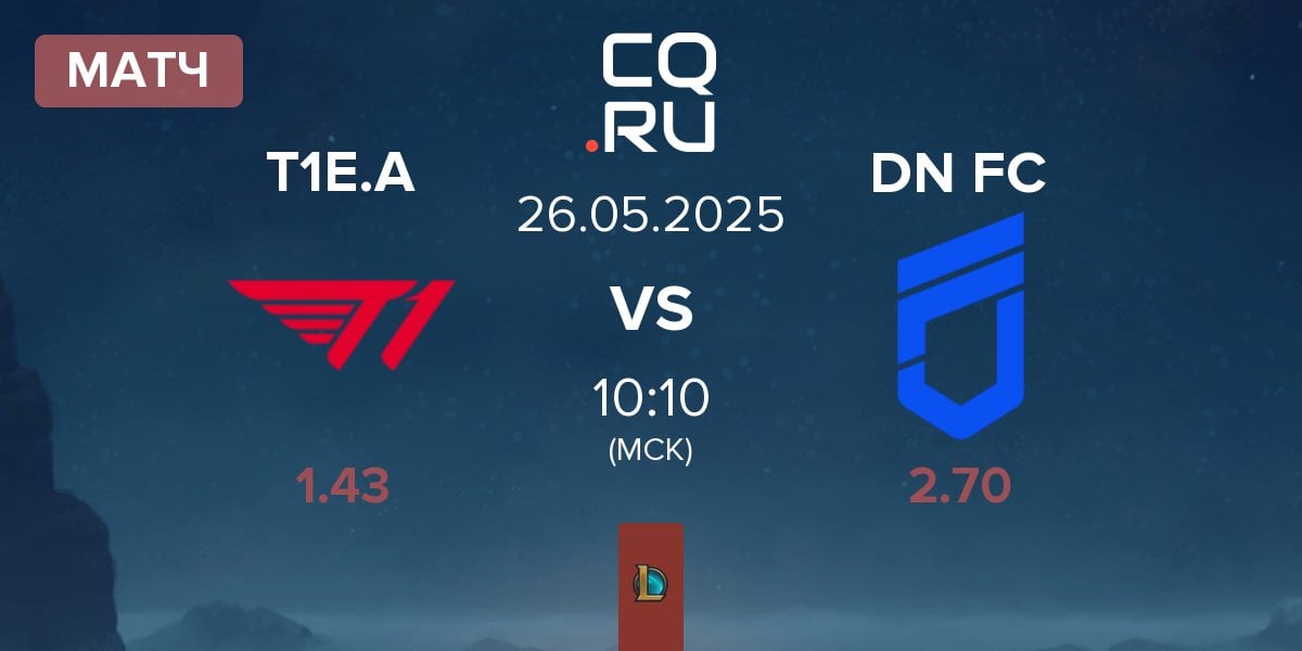 Матч T1 Esports Academy T1E.A vs DN Freecs Challengers DN FC | 26.05
