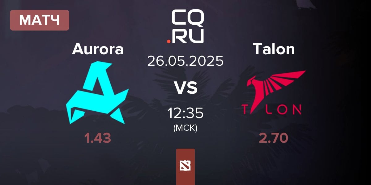Матч Aurora vs Talon Esports Talon | 26.05