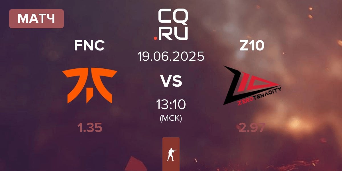 Матч Fnatic FNC vs Zero Tenacity Z10 | 19.06