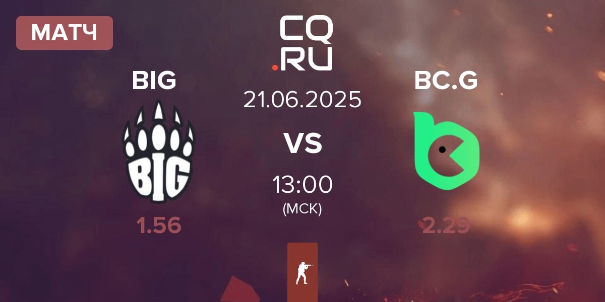 Матч BIG BIG vs BC.Game Esports BC.G | 21.06