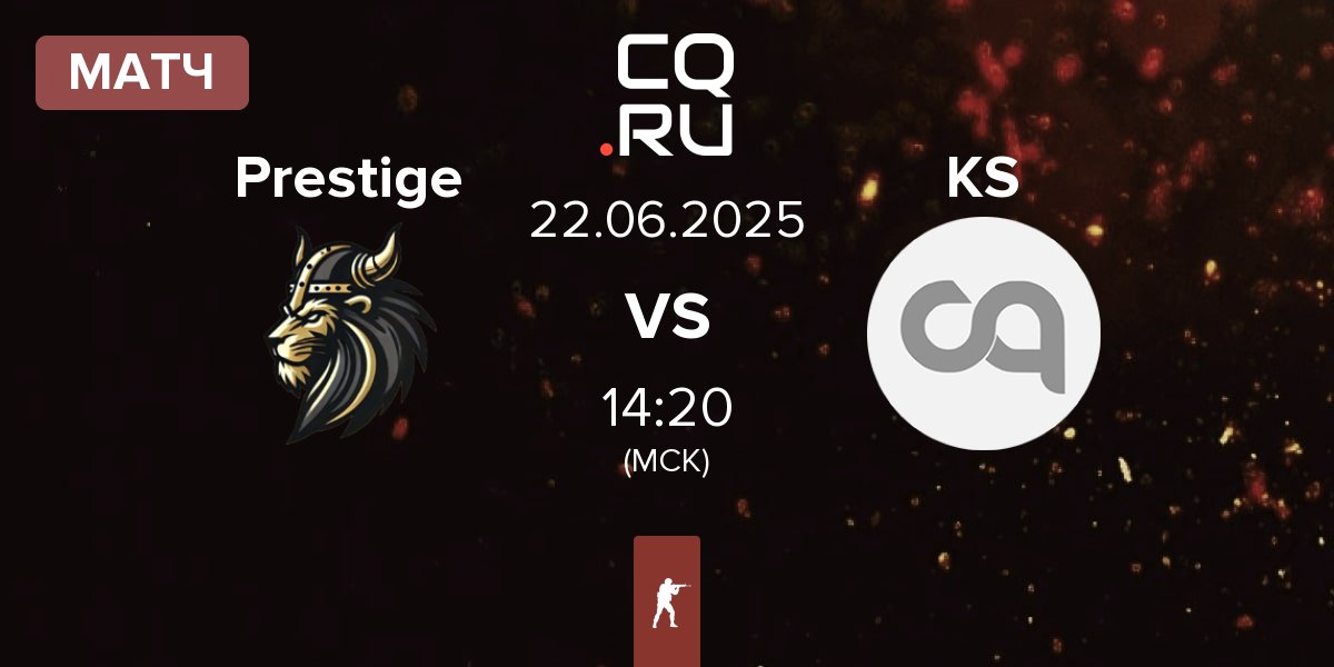 Матч Prestige vs KS Esports KS | 22.06