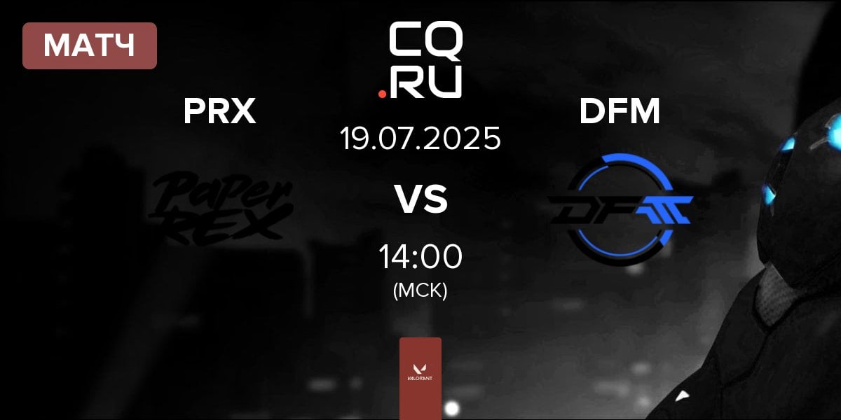 Матч Paper Rex PRX vs DetonatioN FocusMe DFM | 19.07