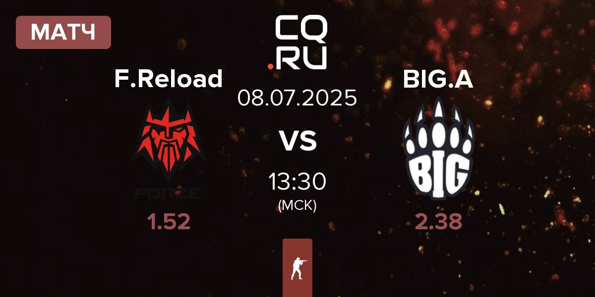 Матч FORZE Reload F.Reload vs BIG Academy BIG.A | 08.07