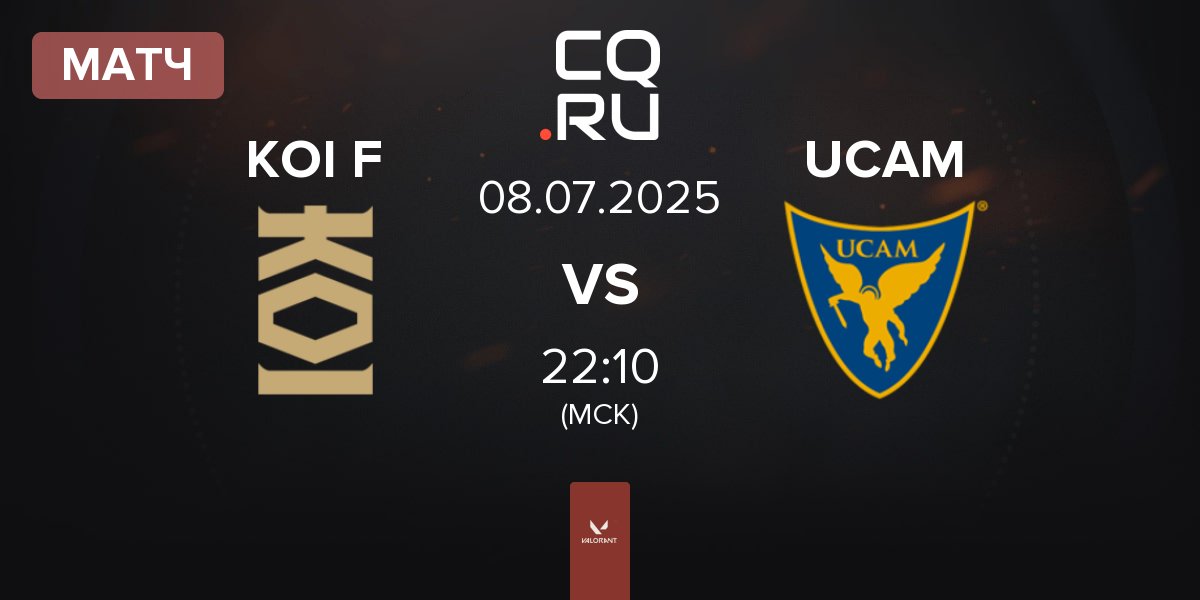 Матч KOI Fénix KOI F vs UCAM Esports Club UCAM | 08.07
