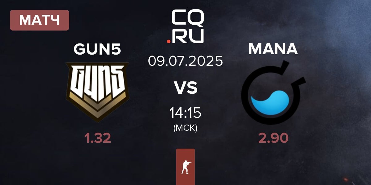 Матч GUN5 Esports GUN5 vs MANA eSports MANA | 09.07