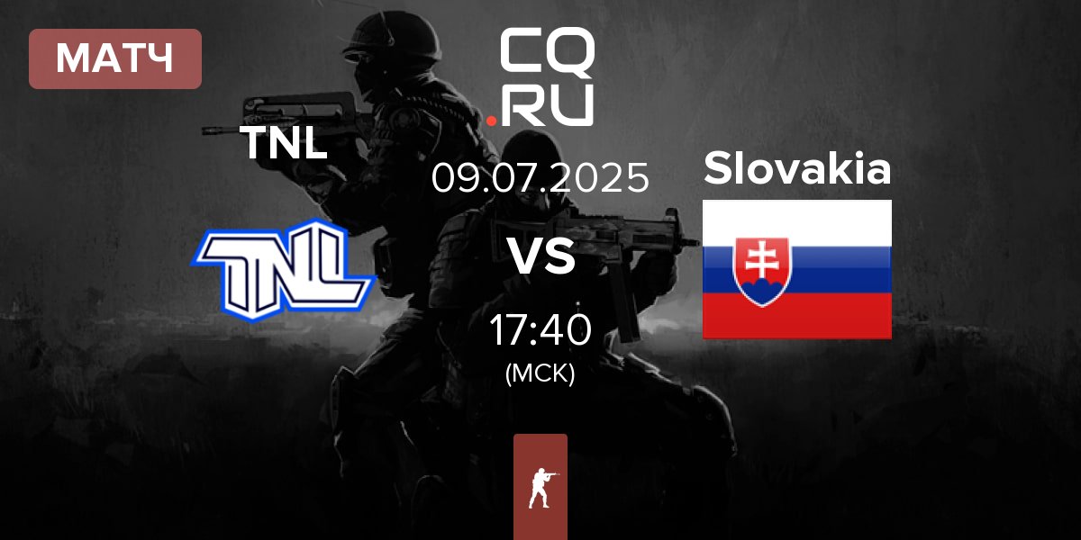 Матч TEAM NEXT LEVEL TNL vs Slovakia | 09.07