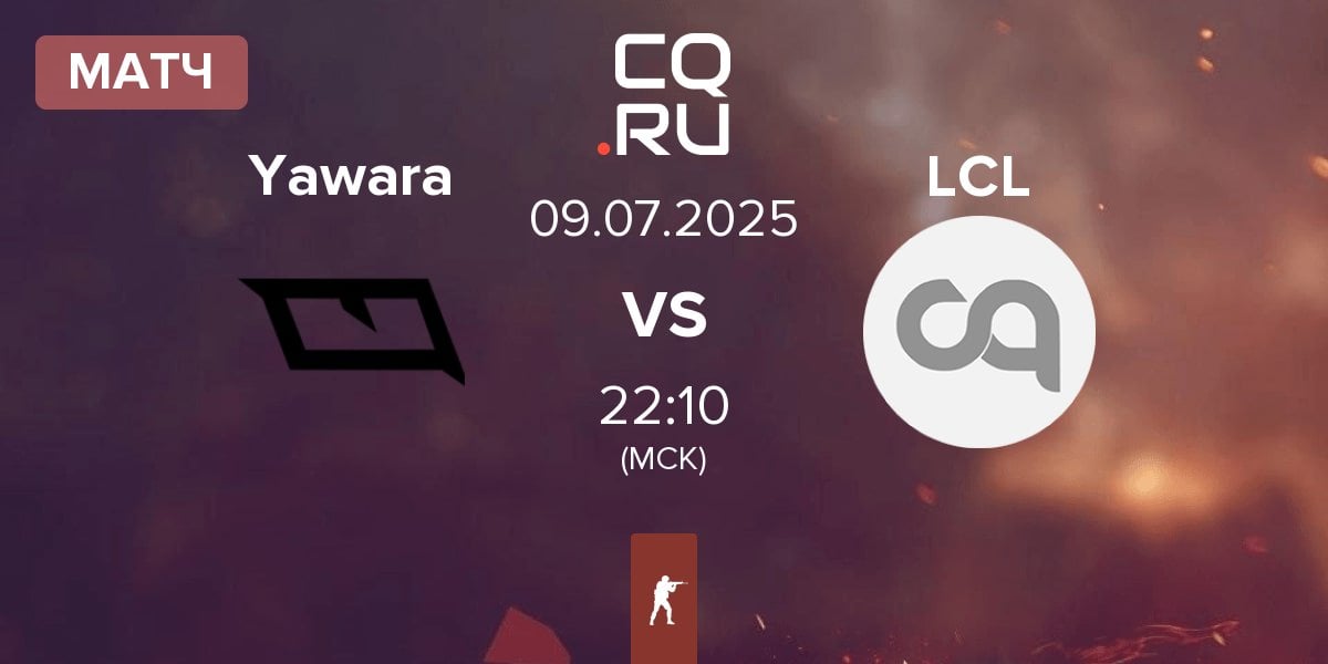 Матч Yawara Esports Yawara vs LaChampionsLiga LCL | 09.07