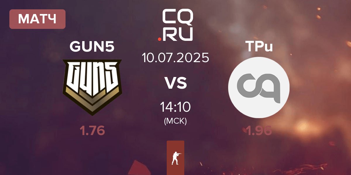 Матч GUN5 Esports GUN5 vs TPuDCATb TPu TPu | 10.07
