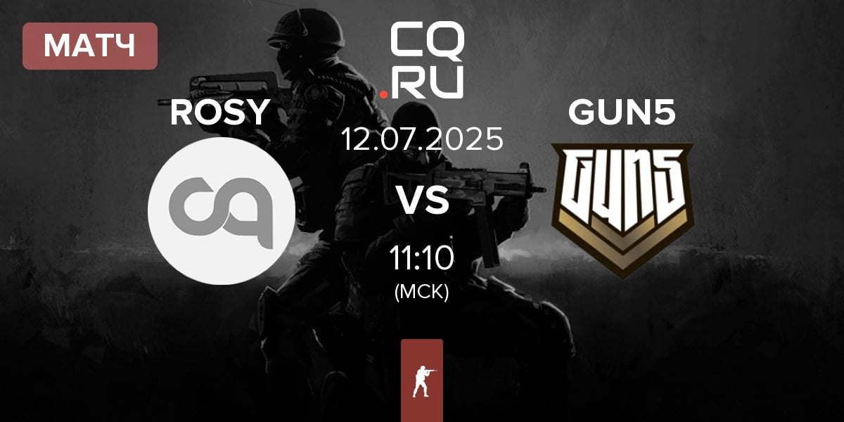 Матч ROSY vs GUN5 Esports GUN5 | 12.07