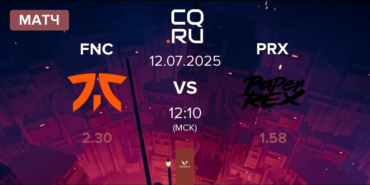 Матч Fnatic FNC vs Paper Rex PRX | 12.07