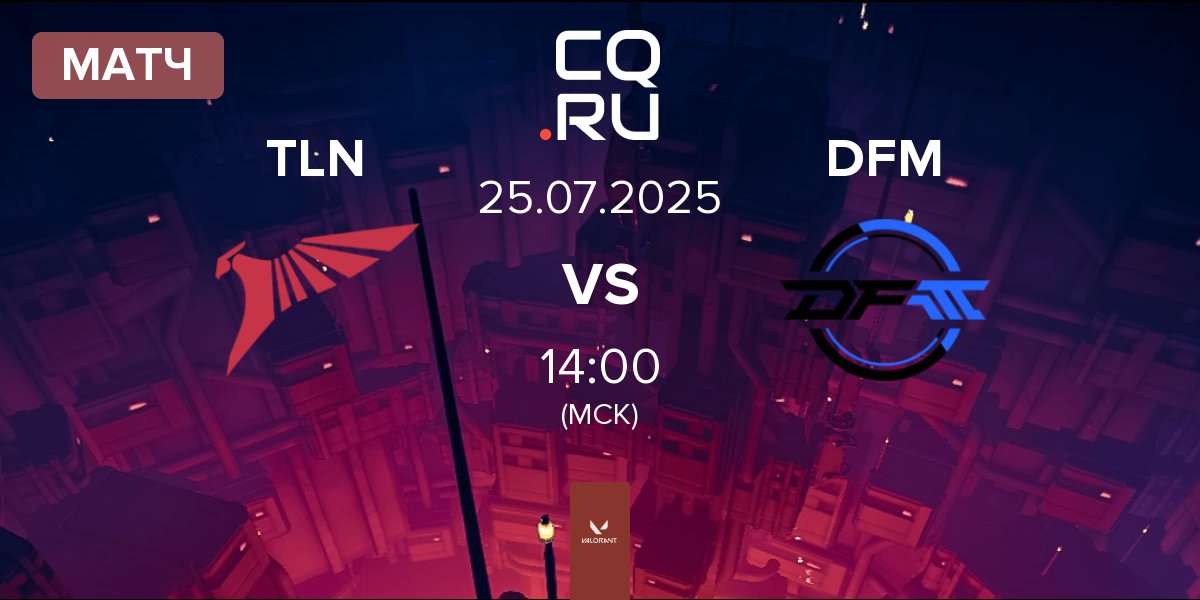 Матч Talon Esports TLN vs DetonatioN FocusMe DFM | 25.07