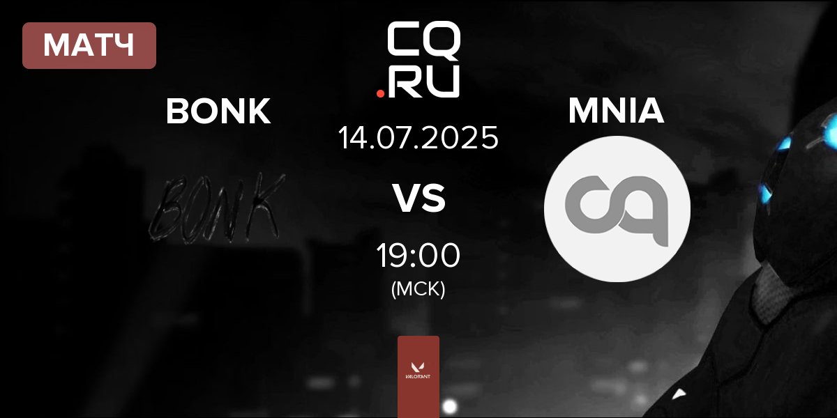 Матч BONK vs MANIA Esports MNIA | 14.07