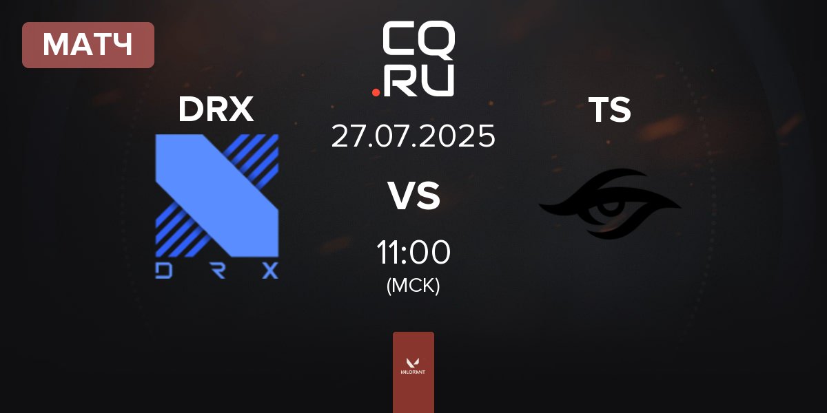 Матч DRX vs Team Secret TS | 27.07