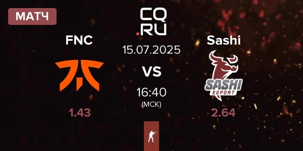 Матч Fnatic FNC vs Sashi Esport Sashi | 15.07