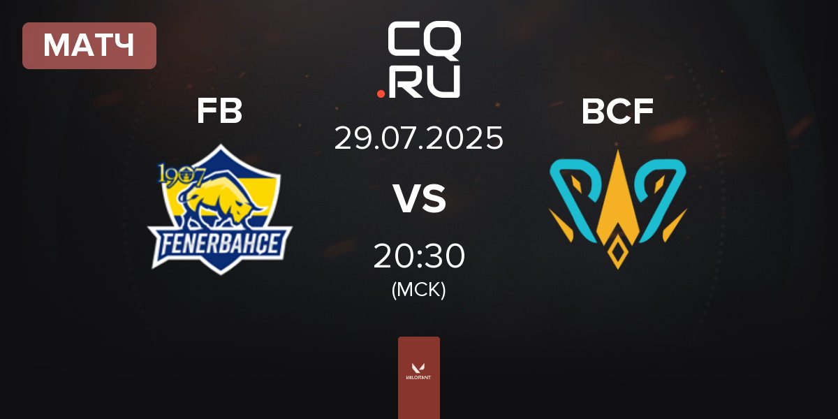 Матч Fenerbahçe Esports FB vs BBL PCIFIC BCF | 29.07