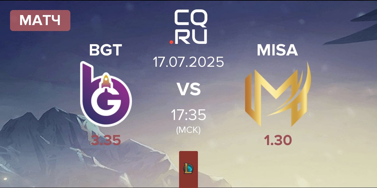 Матч BoostGate Esports BGT vs Misa Esports MISA | 17.07