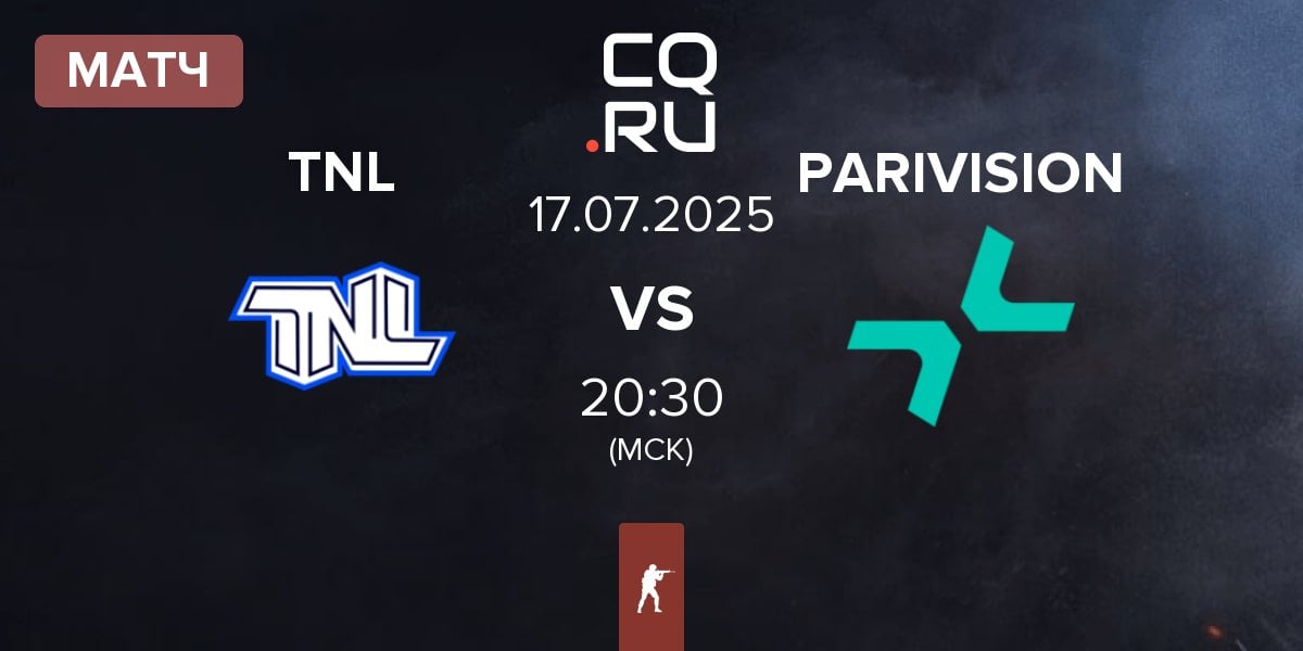 Матч TEAM NEXT LEVEL TNL vs PARIVISION | 17.07