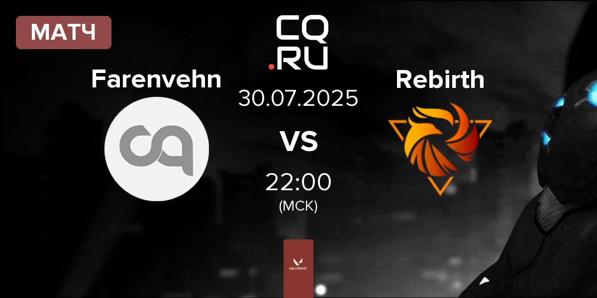 Матч Farenvehn vs Rebirth Esports Rebirth | 30.07
