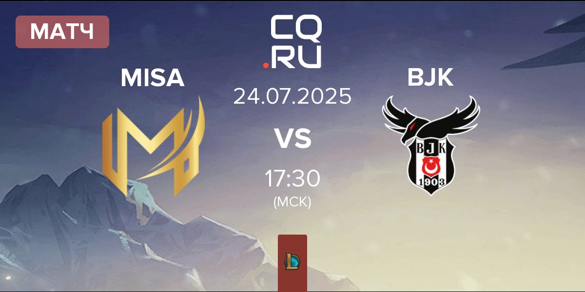 Матч Misa Esports MISA vs Besiktas Esports BJK | 24.07