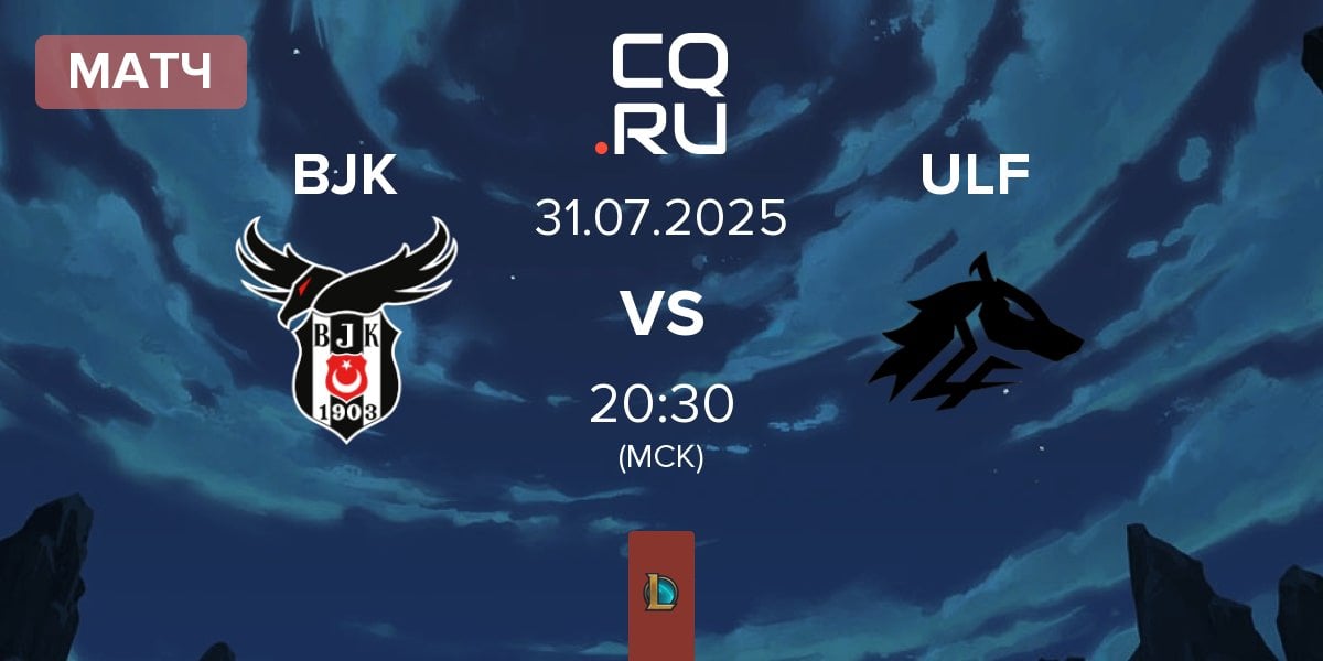 Матч Besiktas Esports BJK vs ULF Esports ULF | 31.07