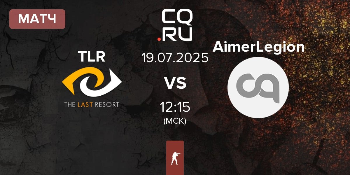 Матч The Last Resort TLR vs AimerLegion AL | 19.07