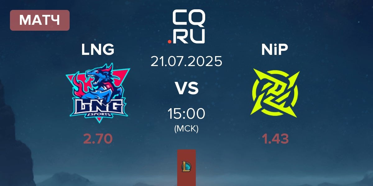 Матч LNG Esports LNG vs Ninjas In Pyjamas NiP | 21.07