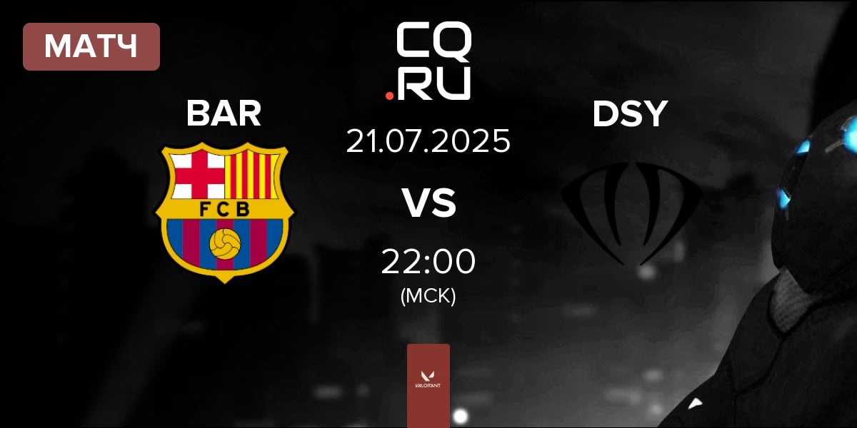 Матч Barça eSports BAR vs DNSTY DSY | 21.07