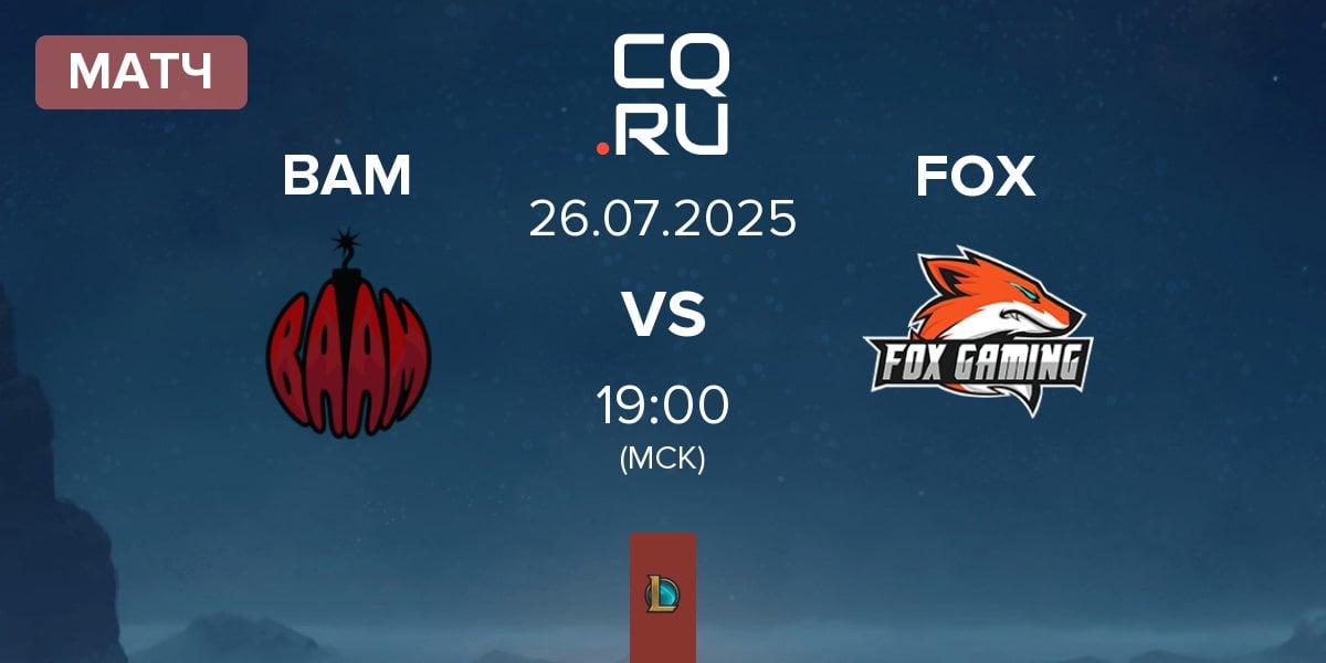 Матч Baam Esports BAM vs Fox Gaming FOX | 25.07