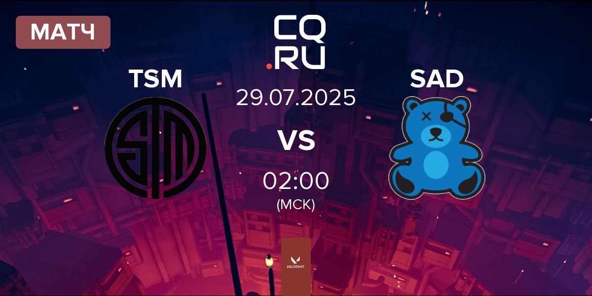 Матч TSM vs SaD Esports SAD | 29.07