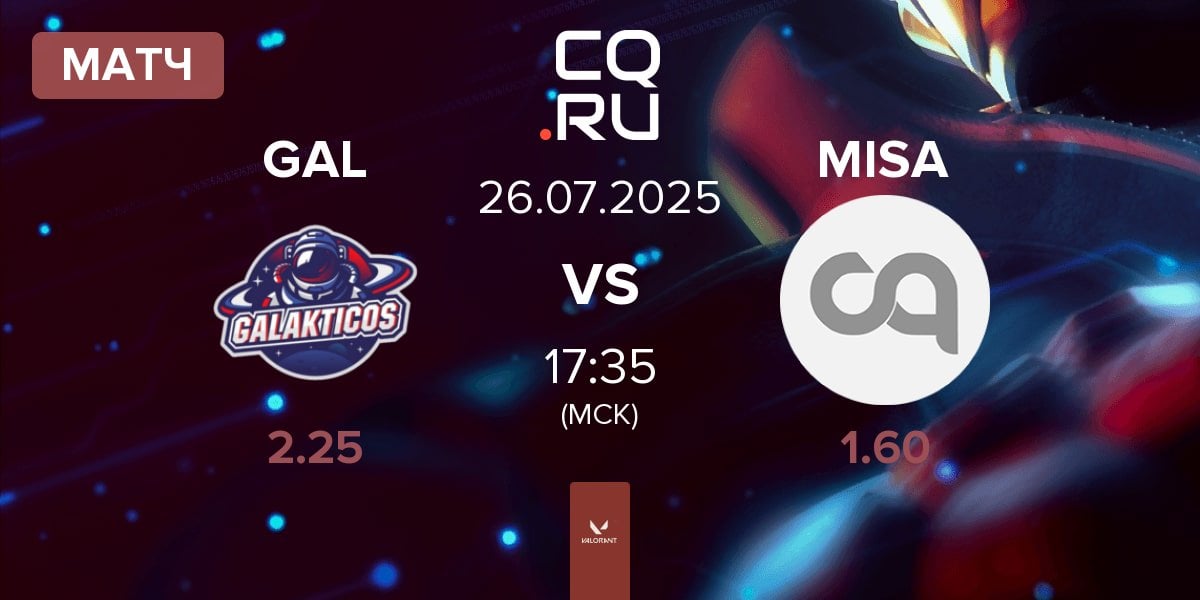 Матч Galakticos GAL vs Misa Esports MISA | 26.07