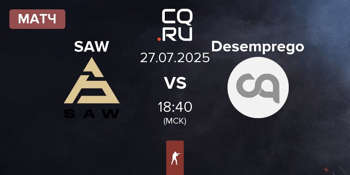 Матч SAW vs Desemprego | 27.07