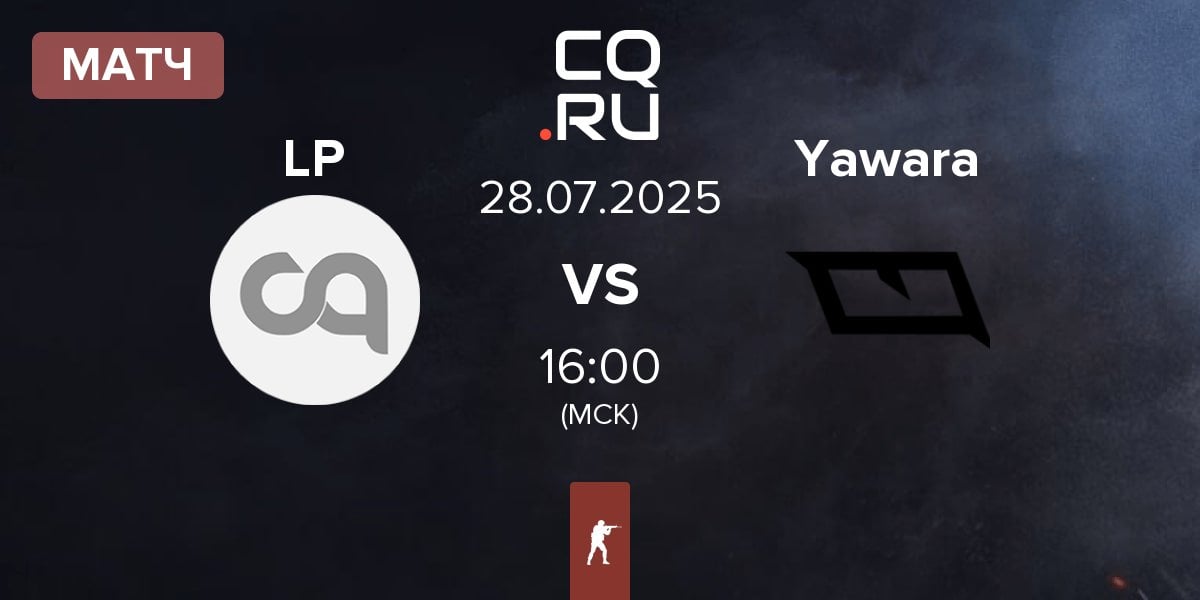 Матч LP vs Yawara Esports Yawara | 28.07