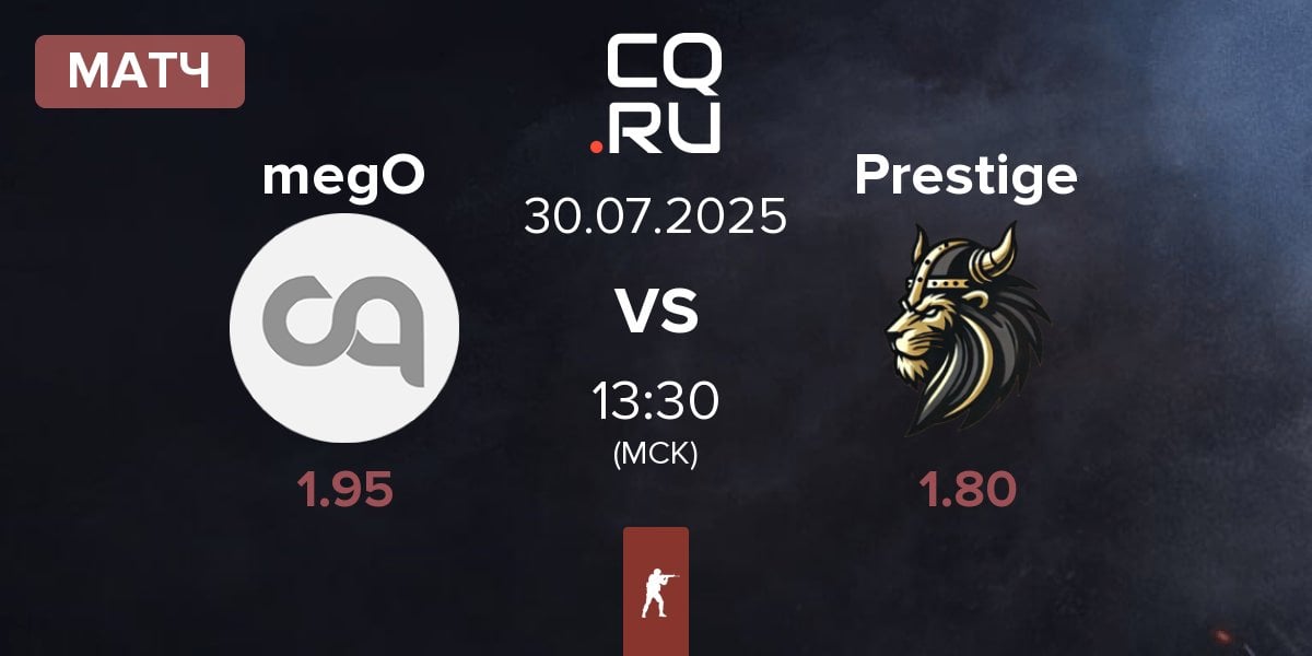 Матч megoshort megO vs Prestige Esport Prestige | 30.07