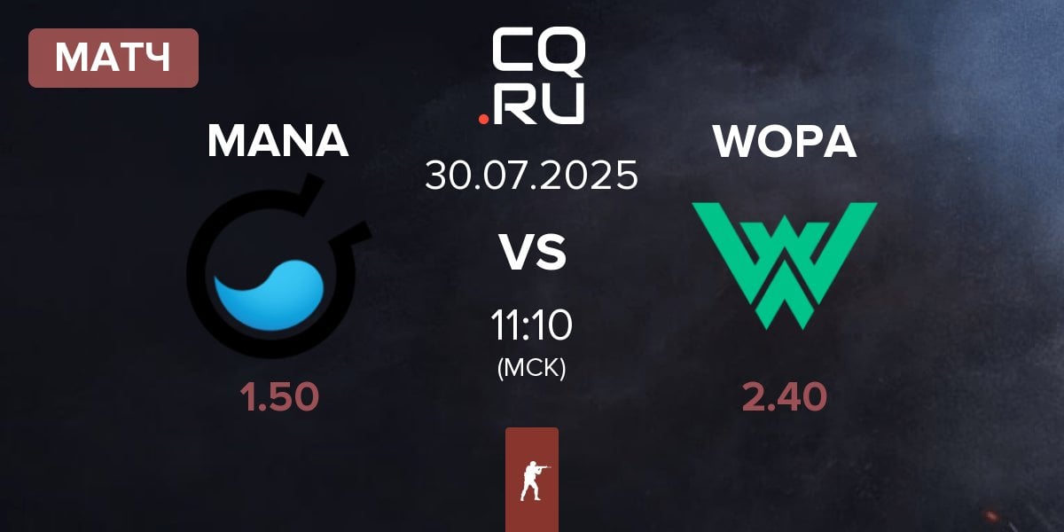 Матч MANA eSports MANA vs WOPA Esport WOPA | 30.07