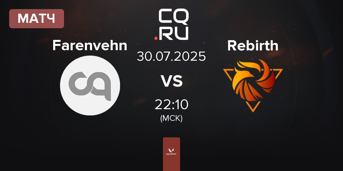 Матч Farenvehn vs Rebirth Esports Rebirth | 30.07