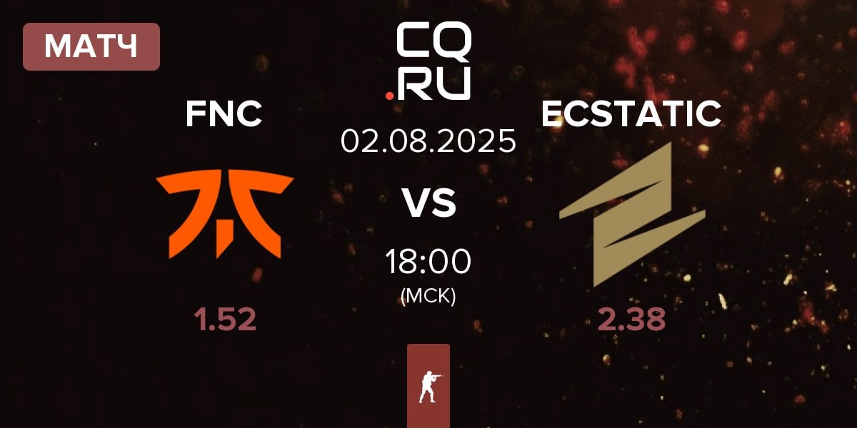 Матч Fnatic FNC vs ECSTATIC | 02.08