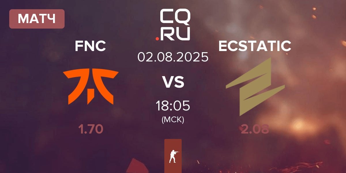 Матч Fnatic FNC vs ECSTATIC | 02.08