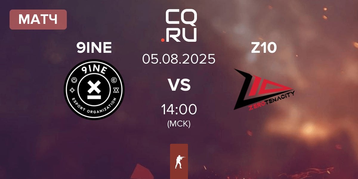 Матч 9INE vs Zero Tenacity Z10 | 05.08