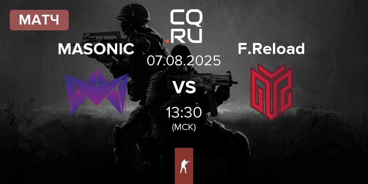 Матч MASONIC vs FORZE Reload F.Reload | 07.08