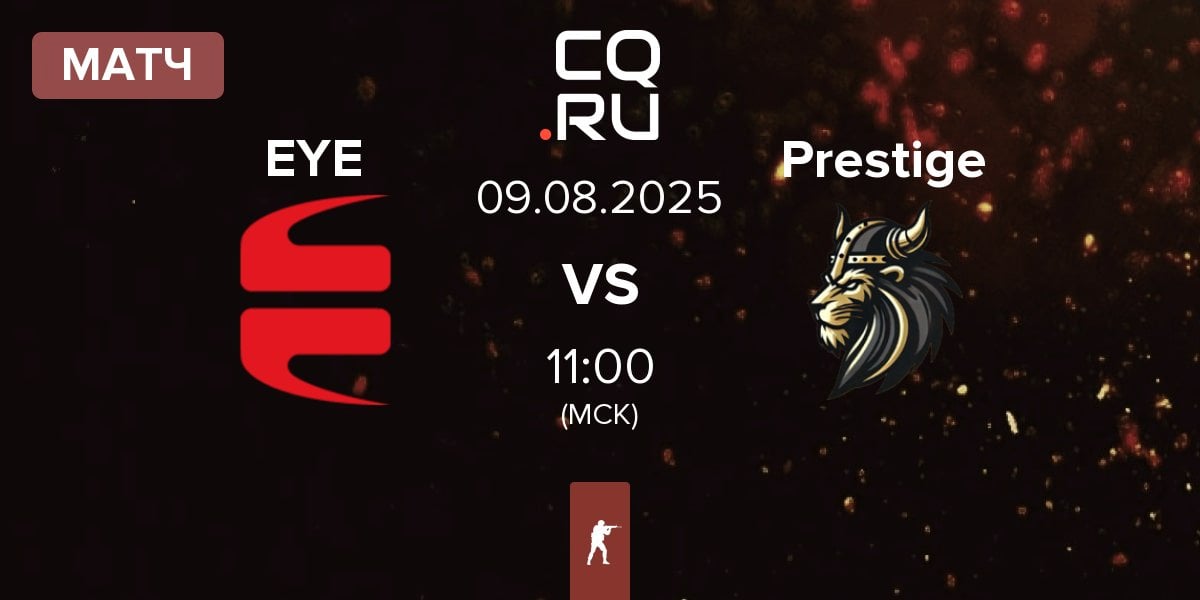 Матч EYEBALLERS EYE vs Prestige Esport Prestige | 09.08