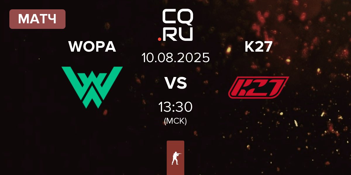 Матч WOPA Esport WOPA vs K27 | 10.08