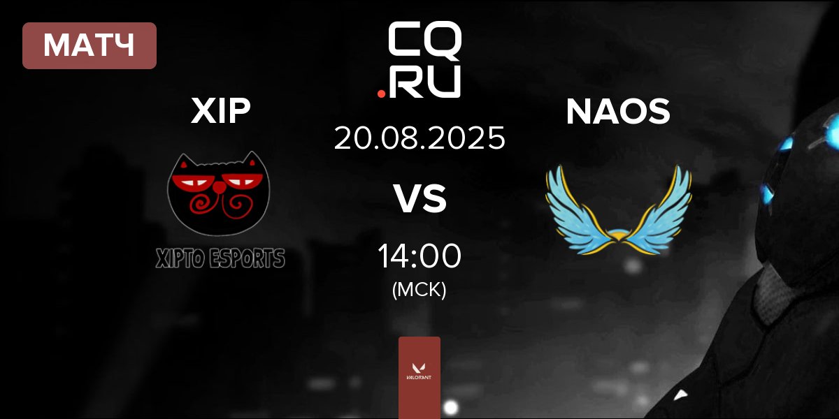 Матч Xipto Esports XIP vs NAOS Esports NAOS | 20.08