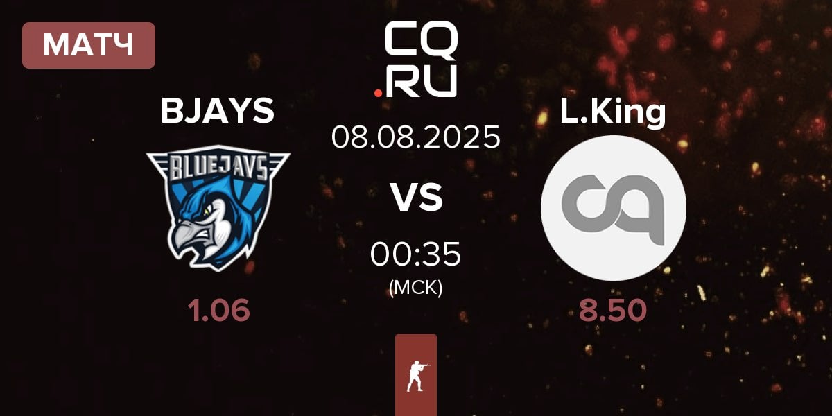 Матч BLUEJAYS BJAYS vs Legacy Kingdom L.King | 08.08
