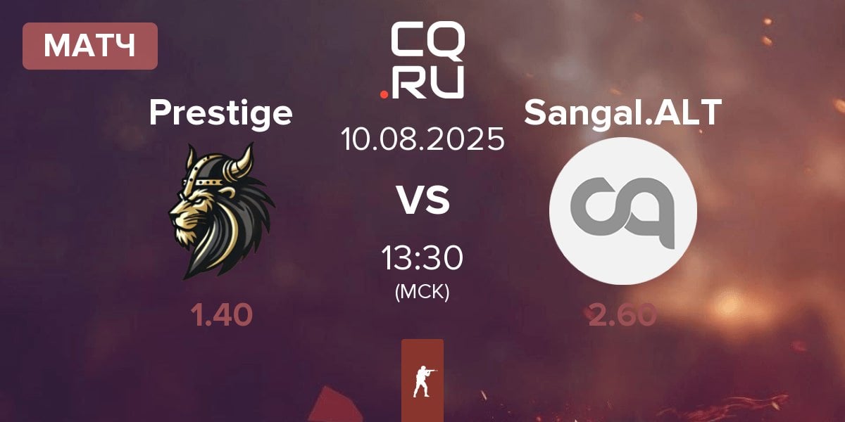 Матч Prestige Esport Prestige vs Sangal ALTERS Sangal.ALT | 10.08