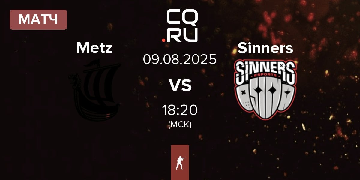 Матч Metizport Metz vs Sinners Esports Sinners | 09.08